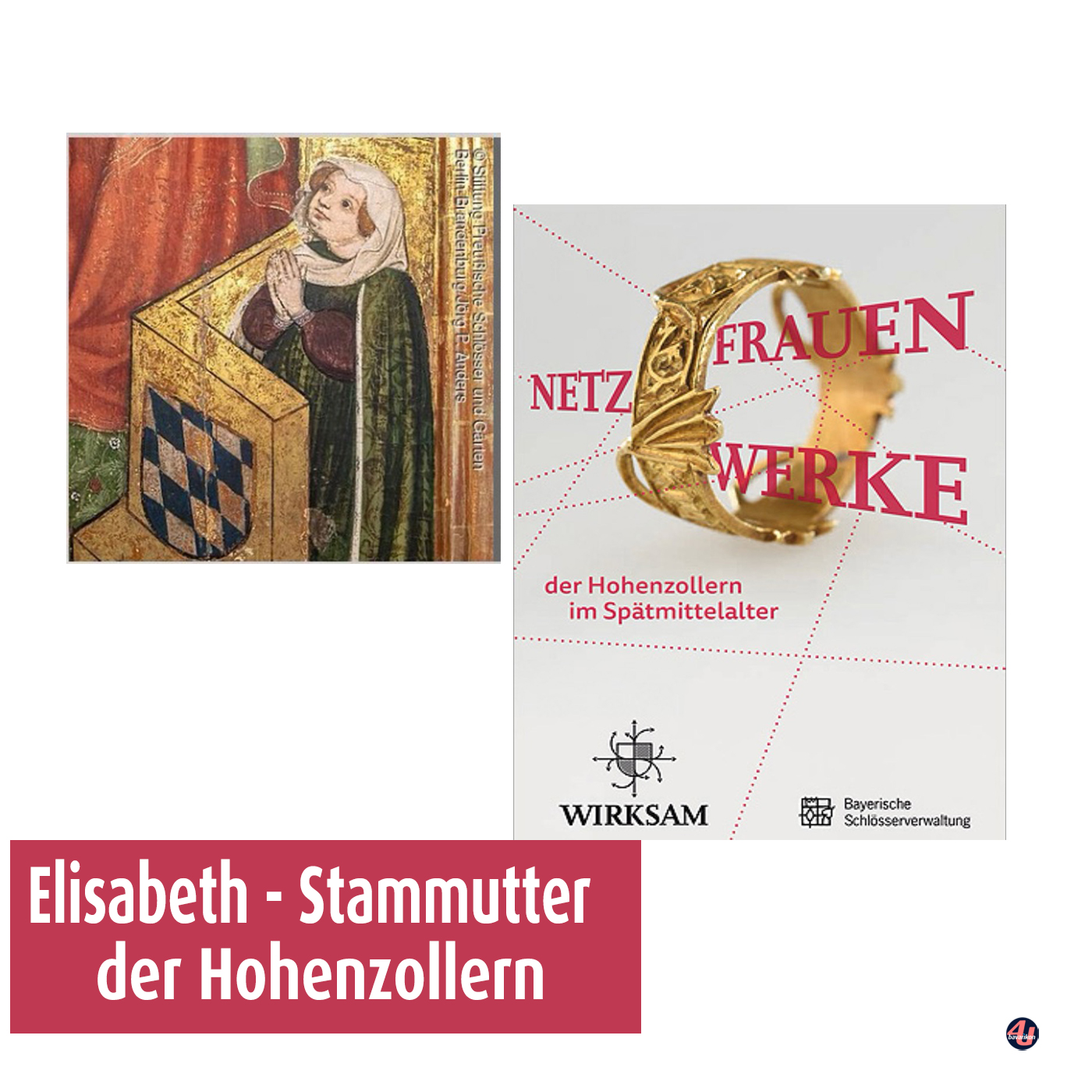 Bilder zur Ausstellung Elisabeth Stammutter der Hohenzollern auf der Cadolzburg