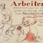 Plakat "Arbeiter duldet nicht, dass die Bourgeoisie der Entente durch einen Machtfrieden das Proletariat der ganzen Welt knebelt" © Bayerische Staatsbibliothek