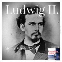 Episoden Cover Podcast Ludwig II.