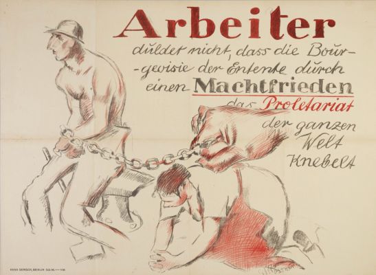 Plakat "Arbeiter duldet nicht, dass die Bourgeoisie der Entente durch einen Machtfrieden das Proletariat der ganzen Welt knebelt" © Bayerische Staatsbibliothek