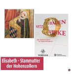 Bilder zur Ausstellung Elisabeth Stammutter der Hohenzollern auf der Cadolzburg