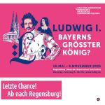 Plakat zur Ausstellung Ludwig I. in Regensburg