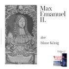 Zeichnung von Kurfürst Max Emanuel II.